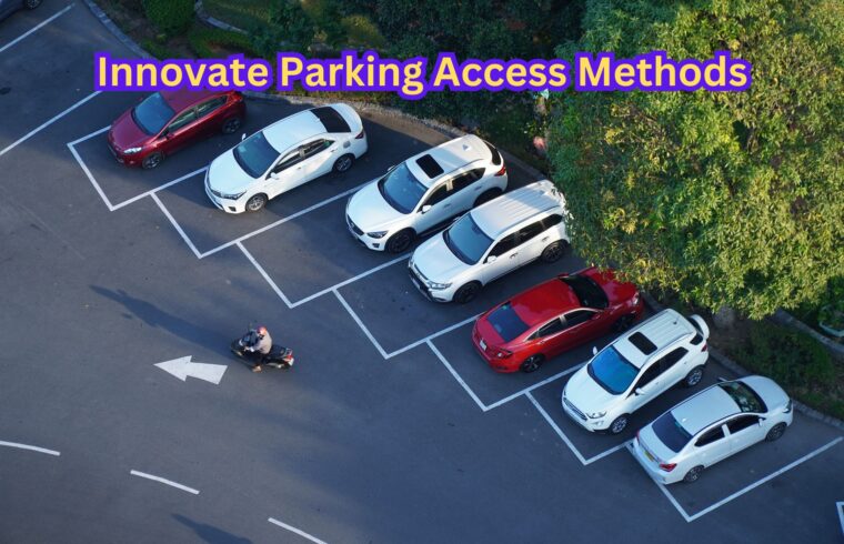 Innovate Parking Access Methods